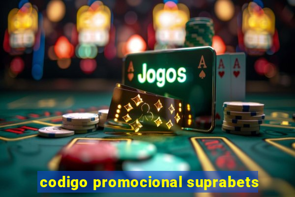 codigo promocional suprabets